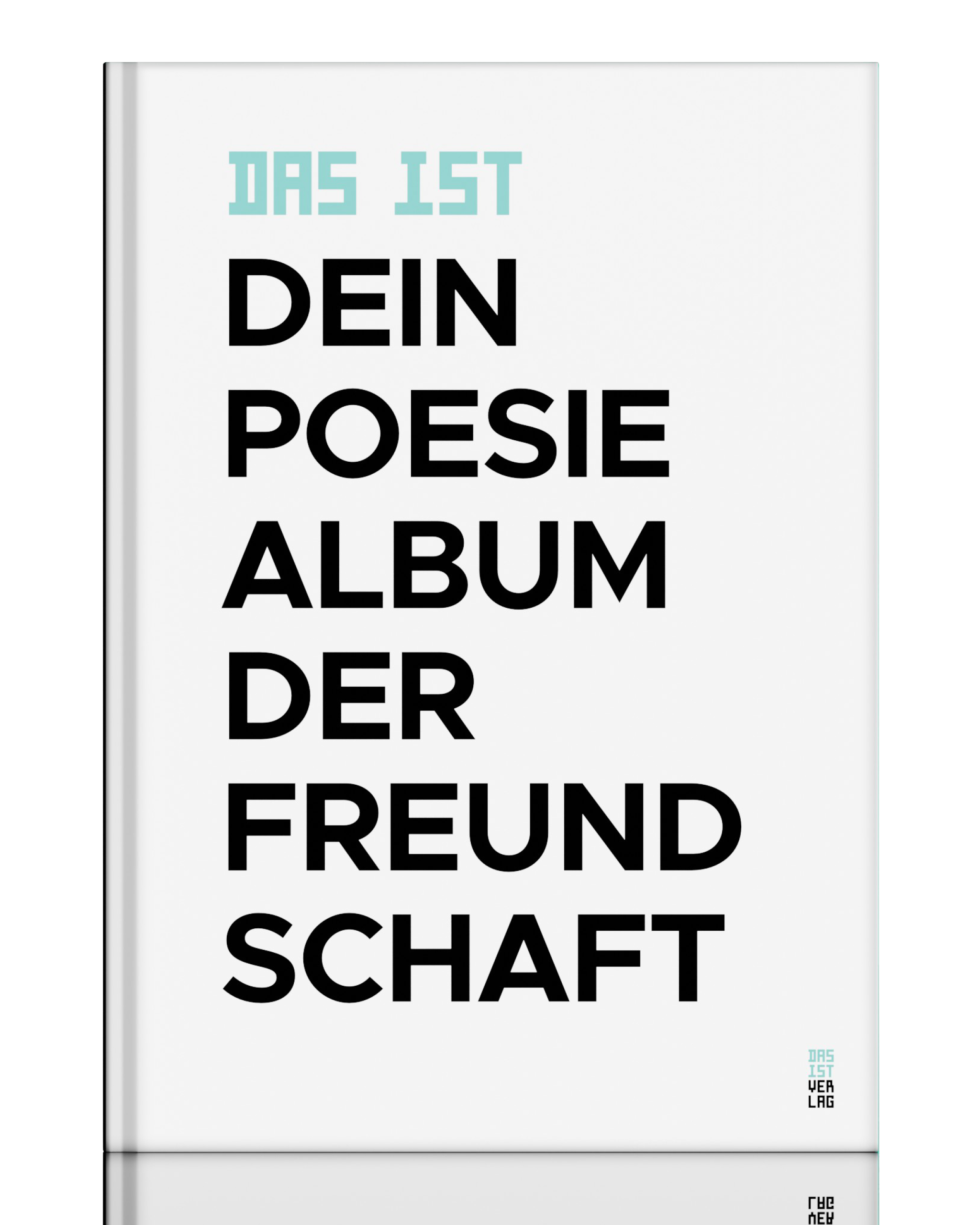 DAS IST Dein Poesiealbum der Freundschaft – weißes Hardcover